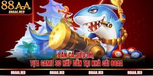 Bắn cá siêu thị