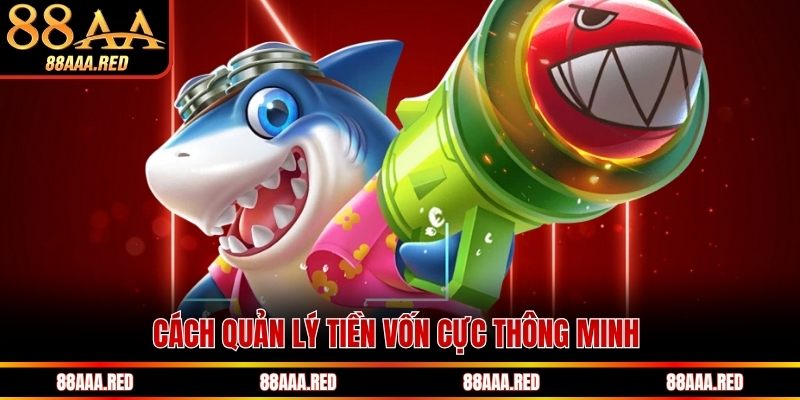 Cách quản lý tiền vốn cực thông minh 