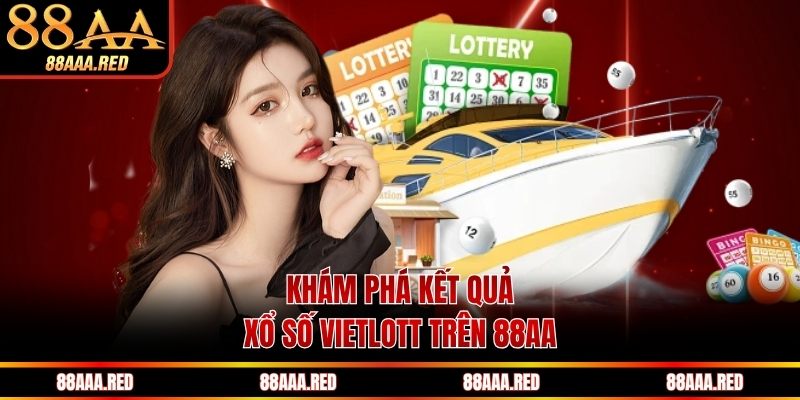 Khám phá kết quả xổ số Vietlott trên 88AA
