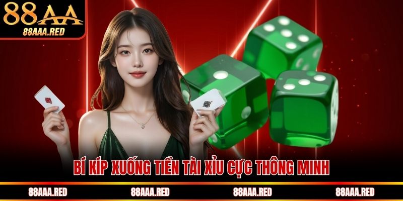Bí kíp xuống tiền tài xỉu cực thông minh